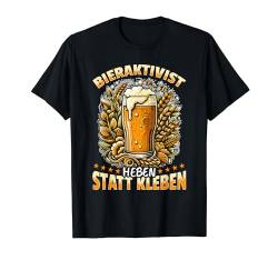 Bieraktivist Heben statt Kleben – Partyspaß garantiert T-Shirt von Bier Trinken Kneipe Geburtstag Vereinsshirt Humor
