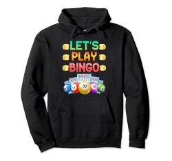 Bingospielerinnen LET'S PLAY BINGO Lustiges Bingo Liebhaber Pullover Hoodie von Bingo Geburtstag Geschenk Mama Bingo Shirt Frauen