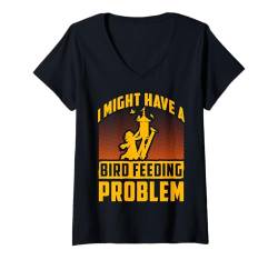 Damen Ich könnte ein Problem mit der Vogelfütterung haben T-Shirt mit V-Ausschnitt von Birdwatching Bliss Birding Perfect Present