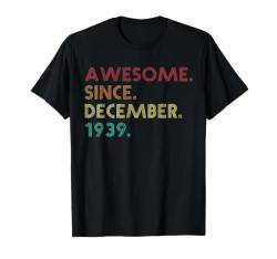 Fantastisch seit Dezember 1939 Lustiger 85. Geburtstag T-Shirt von Birthday Accessories