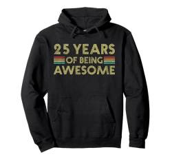 25. Geburtstag Lustiger Geburtstag 25 Jahre Awesome Birthday Pullover Hoodie von Birthday Apparel