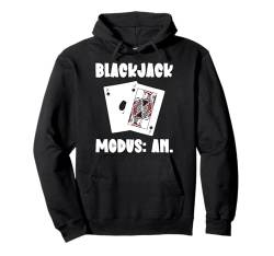 BLACKJACK MODUS AN Lustiges Blackjackspieler Casino Pullover Hoodie von Blackjack Shirt Zocker Geschenk Blackjackspieler