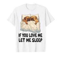 Süßes Boerboel If You Love Me Let Me Sleep Schlafanzug Nachthemd T-Shirt von Boerboel Pajamas & Nightgown .Co