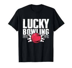 Bowling Bowler Lustiger Bowlingball Lucky Bowling Don't Wash T-Shirt von Bowling Enthusiasts & Bowlers Apparel Co