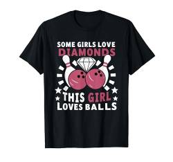 Lustig, manche Mädchen lieben Bowling Bowler Bowling Ball T-Shirt von Bowling Enthusiasts & Bowlers Apparel Co