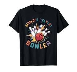 Lustiger Bowler Bowler Bowler Bowler Bowler Bowlingball der Welt T-Shirt von Bowling Enthusiasts & Bowlers Apparel Co