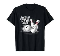 Lustiger Bowlingball „I Hear The Ten Pin Laughing“ T-Shirt von Bowling Enthusiasts & Bowlers Apparel Co