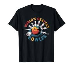 World's Okayest Bowler Bowlingball und Stecknadeln Lustiges Bowling T-Shirt von Bowling Enthusiasts & Bowlers Apparel Co