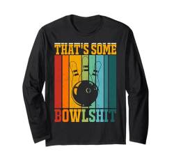 Lustige Bowlingkunst Männer Frauen Bowler Witz Humor Bowling Spruch Langarmshirt von Bowling Shirts & Gifts