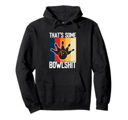 Lustige Bowlingkunst Männer Frauen Bowler Witz Humor Bowling Spruch Pullover Hoodie von Bowling Shirts & Gifts