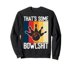 Lustige Bowlingkunst Männer Frauen Bowler Witz Humor Bowling Spruch Sweatshirt von Bowling Shirts & Gifts