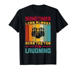 Lustige Bowlingkunst Männer Frauen Bowler Witz Humor Bowling Spruch T-Shirt von Bowling Shirts & Gifts