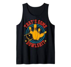 Lustige Bowlingkunst Männer Frauen Bowler Witz Humor Bowling Spruch Tank Top von Bowling Shirts & Gifts