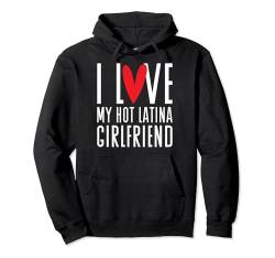 Ich liebe meine heiße Latina Freundin - Freund Pullover Hoodie von Boyfriend & Girlfriend Clothing & Gifts