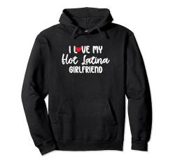 Ich liebe meine heiße Latina Freundin - Freund Pullover Hoodie von Boyfriend & Girlfriend Clothing & Gifts