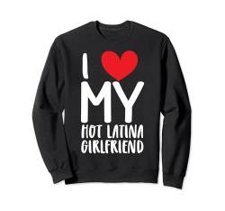 Ich liebe meine heiße Latina Freundin - Freund Sweatshirt von Boyfriend & Girlfriend Clothing & Gifts