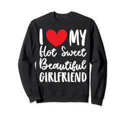 Ich liebe meine heiße süße schöne Freundin - Freund Sweatshirt von Boyfriend & Girlfriend Clothing & Gifts