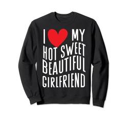 Ich liebe meine heiße süße schöne Freundin - Freund Sweatshirt von Boyfriend & Girlfriend Clothing & Gifts