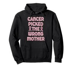 Krebs hat sich die falsche Mutter ausgesucht Brustkrebs Frauen rosa Pullover Hoodie von Breast Cancer Survivor Warrior