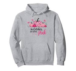 Im Oktober tragen wir Pink Ribbon Brustkrebs-Bewusstsein Pullover Hoodie von Breast Cancer Warrior Fighter Survivor Gifts Women