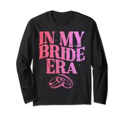 In My Bride Era Antrag Brautjungfer Hochzeit Trauzeugin Langarmshirt von Bridal Shower Maid Of Honor Gifts