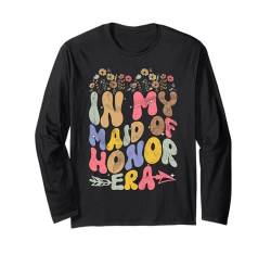 In My Maid Of Honor Era Antrag Brautjungfer Hochzeit Groovy Langarmshirt von Bridal Shower Maid Of Honor Gifts