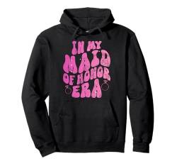 In My Maid Of Honor Era Antrag Brautjungfer Hochzeit Groovy Pullover Hoodie von Bridal Shower Maid Of Honor Gifts