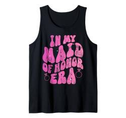 In My Maid Of Honor Era Antrag Brautjungfer Hochzeit Groovy Tank Top von Bridal Shower Maid Of Honor Gifts