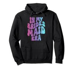 In der Ära meiner Brautjungfer Groovy Wedding Maid Of Honor Pullover Hoodie von Bridesmaid Proposal Bridal Team Matching