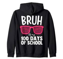 BRUH Its My 100 Days Of School 100th Day Of School Kids Kapuzenjacke von Bruh 100 Days Of School Clothing Boys Kids