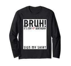 Bruh It's My 4th Birthday Sign My Shirt 4 Years Old Birthday Langarmshirt von Bruh It's My Birthday Co.