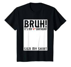 Kinder Bruh It's My 4th Birthday Sign My Shirt 4 Years Old Birthday T-Shirt von Bruh It's My Birthday Co.