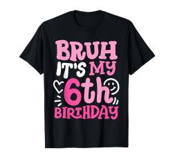 Bruh It's My 6th Birthday, Groovy Pink, 6 Jahre, Mädchen, Kinder T-Shirt von Bruh It's My Birthday Cool Kids Funny Outfits