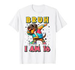 Bruh It's My 16 Birthday Dabbing Dackel Dog I'm 16th Year T-Shirt von Bruh Its My Birthday Dachshund Kids Womens Mens