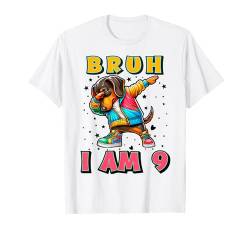 Bruh It's My 9 Birthday Dabbing Dackel Dog I'm 9th Year T-Shirt von Bruh Its My Birthday Dachshund Kids Womens Mens