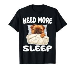 Niedlicher Brüsseler Griffon Need More Sleep Pyjama Nachthemd T-Shirt von Brussels Griffon Pajamas & Nightgown .Co