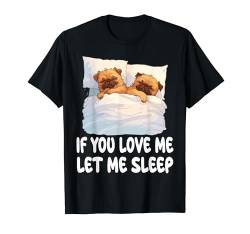 Niedlicher Brussels Griffon If You Love Me Let Me Sleep Pyjama T-Shirt von Brussels Griffon Pajamas & Nightgown .Co