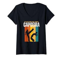 Damen Ich würde lieber Capoeira machen Lustiges Capoeira T-Shirt mit V-Ausschnitt von Capoeira Enthusiasts Brazilian Passion Statement