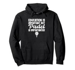 Bildung ist wichtig, aber Padel ist wichtig Lustiges Padel Pullover Hoodie von Captain Padel