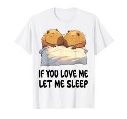 Cute Capybara If You Love Me Let Me Sleep Pyjama Nachthemd T-Shirt von Capybara Pajamas & Nightgown .Co