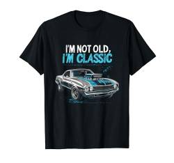 I'm Not Old I'm Classic Funny Muscle Car Herren Damen T-Shirt von Car Designs by Kajiro