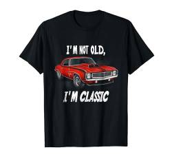 I'm Not Old I'm Classic Funny Muscle Car Herren Damen T-Shirt von Car Designs by Kajiro