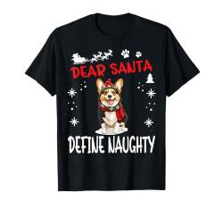 Süße Strickjacke Welsh Corgi Dog Christmas Dear Santa Define T-Shirt von Cardigan Welsh Corgi Christmas Dog Breed Designs