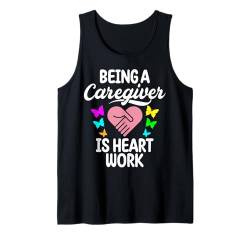 Pflegekraft zu sein ist Herzensarbeit Pflegekraft Tank Top von Caregiver Appreciation For Men Women