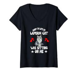 Damen Entschuldigung, ich bin spät dran, meine Laperm-Katze saß auf mir T-Shirt mit V-Ausschnitt von Cat Pets