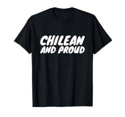 Chilean And Proud Chile Chilenische Chilene T-Shirt von Chilenische Stolz Chile Geschenke