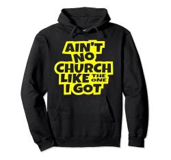 Es gibt keine Kirche wie die, in der ich christliche Männer, Frauen, Kinder habe. Pullover Hoodie von Christian Church Shop