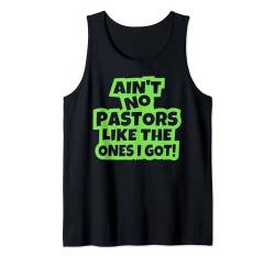 Es gibt keinen Pastor wie den, den ich habe, christliche Männer, Frauen, Kinder. Tank Top von Christian Church Shop