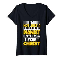 Damen Ich bin nicht nur ein Pianist, ich bin ein Pianist für Christus Christian T-Shirt mit V-Ausschnitt von Christian Piano Jesus Religious Catholic Tee
