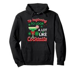 Es fängt an, Cocktails sehr nach Weihnachten auszusehen Lustig Pullover Hoodie von Christmas Cocktail Drinker Holiday Party Drinks